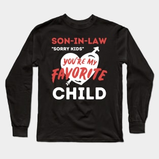 Son in law is my favorite child Long Sleeve T-Shirt